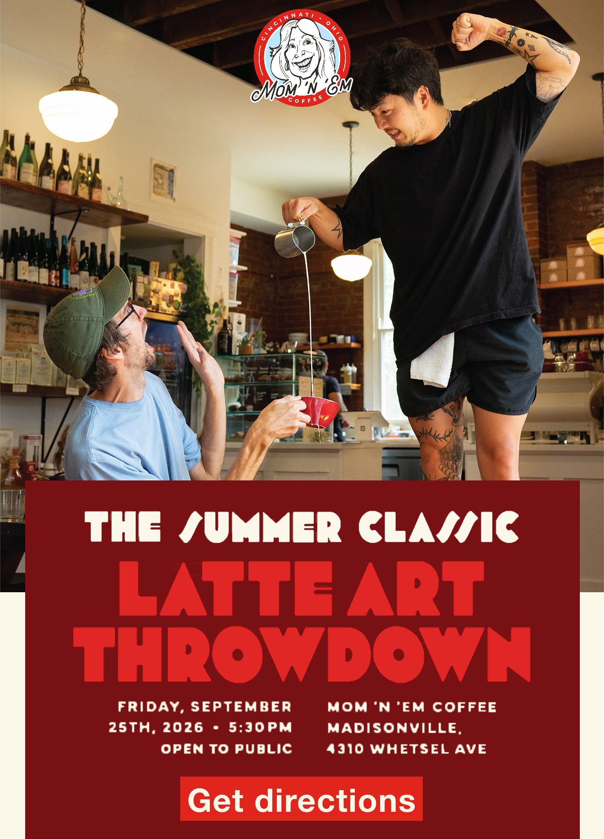 The Summer Classic Latte Art Throwdown. Friday, September 25th 2026 at 5:30PM. Open to public. Mom 'n 'em Coffee Madisonville, 4310 Whetsel Ave.